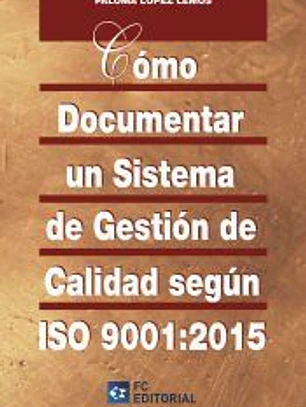 Cómo documentar un sistema de gestión de calidad según ISO 9001:2015