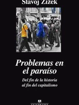 Problemas en el paraíso. Del fin de la historia al fin del capitalismo