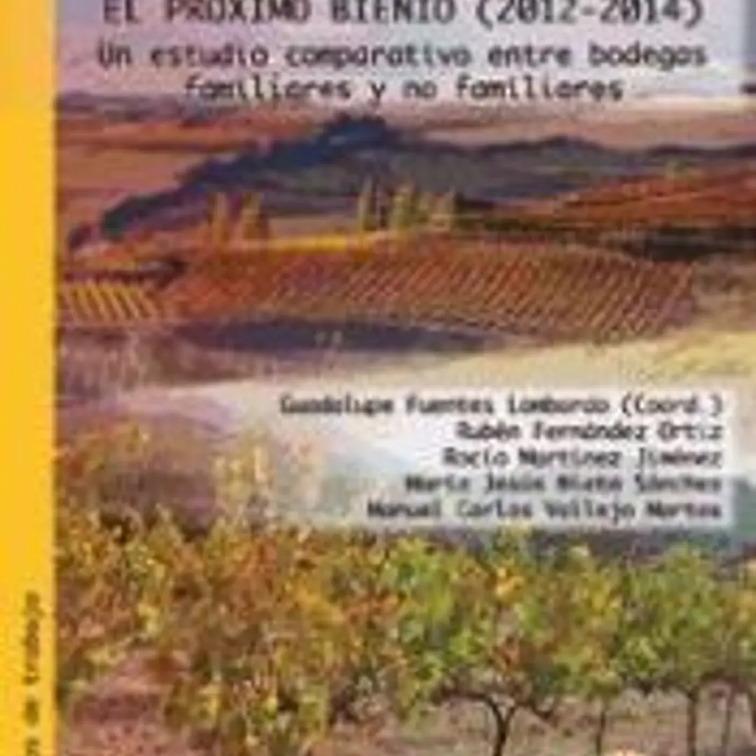 Retos internacionales del sector vitivinícola español en el proximo bienio (2012-2014) : un estudio comparativo entre bodegas familiares y no familiares 1