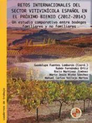 Retos internacionales del sector vitivinícola español en el proximo bienio (2012-2014) : un estudio comparativo entre bodegas familiares y no familiares