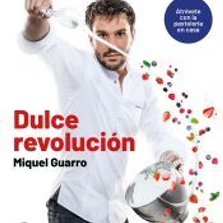 Dulce revolución. Atrévete con la pastelería en casa 1