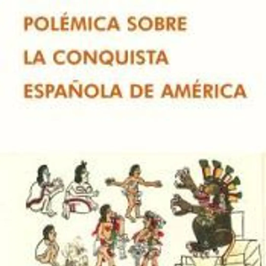 POLÉMICA SOBRE LA CONQUISTA ESPAÑOLA DE AMÉRICA 1