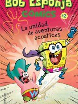 Bob Esponja. La unidad de aventuras acuáticas
