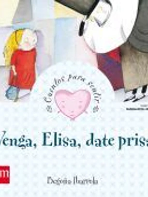 Venga, Elisa, date prisa