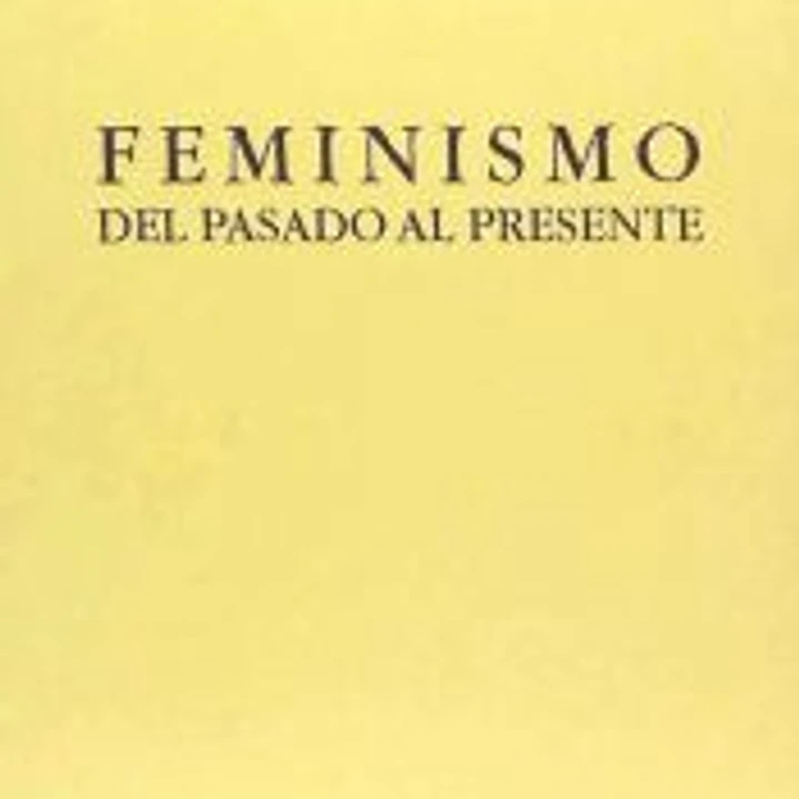 Feminismo: del pasado al presente 1