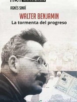 Walter Benjamin. La tormenta del progreso