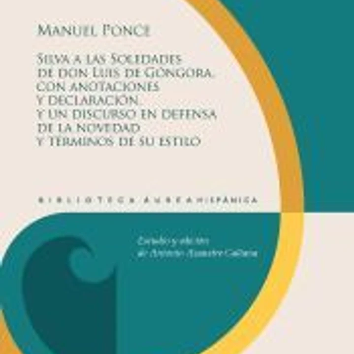 Silva a las Soledades de don Luis de Góngora, con anotaciones y declaración, y un discurso en defensa de la novedad y términos de su estilo 1
