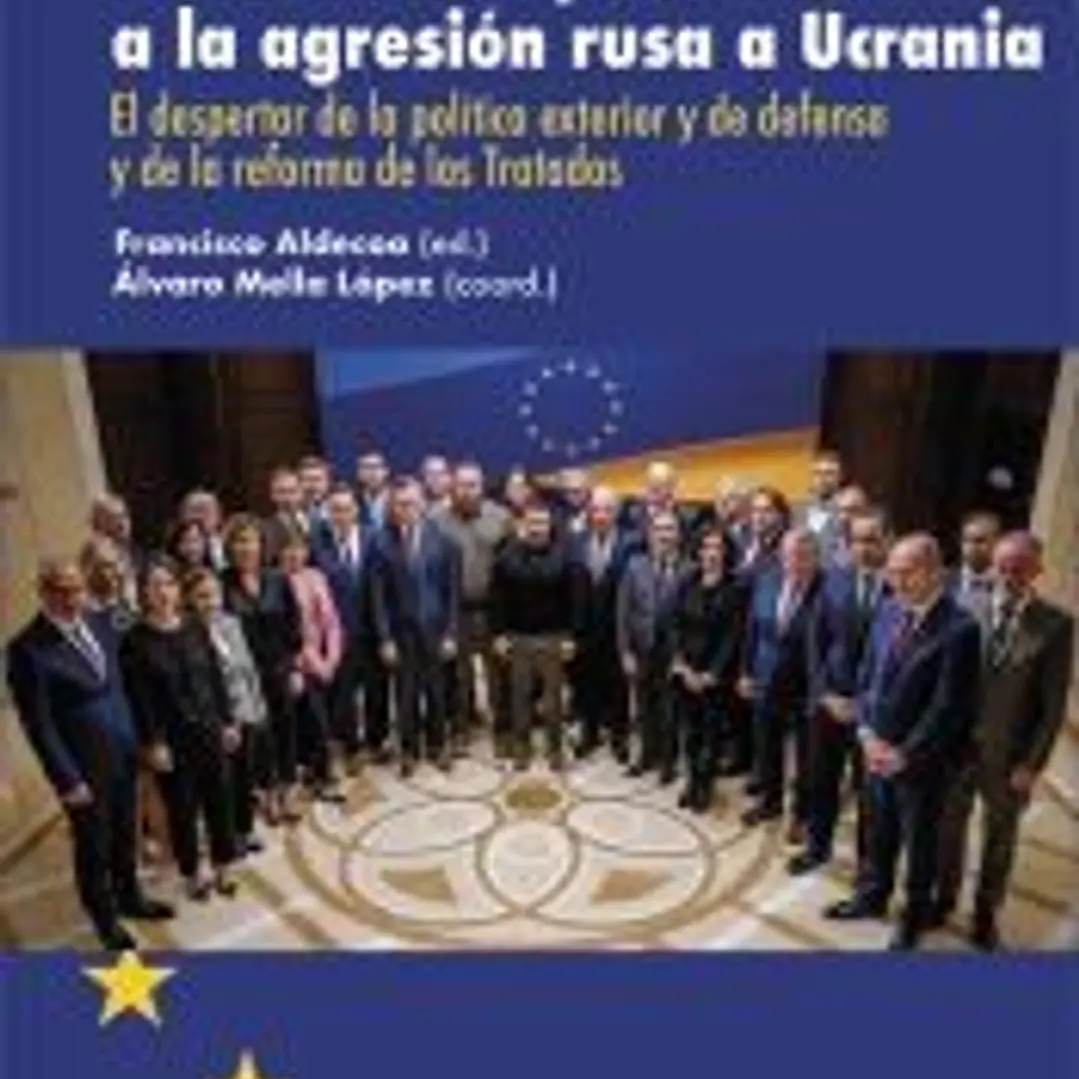 La respuesta de la Unión Europea a la agresión rusa a Ucrania: El despertar de la política exterior y de defensa y de la reforma de los Tratados 1