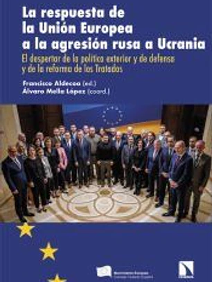 La respuesta de la Unión Europea a la agresión rusa a Ucrania: El despertar de la política exterior y de defensa y de la reforma de los Tratados