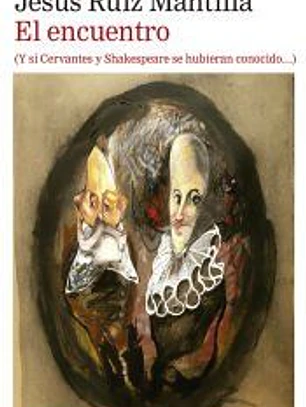 El encuentro (Y si Cervantes y shakespeare se hubieran conocido)