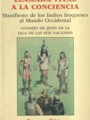 Llamada vital a la conciencia : manifiesto de los indios iroqueses al Mundo Occidental