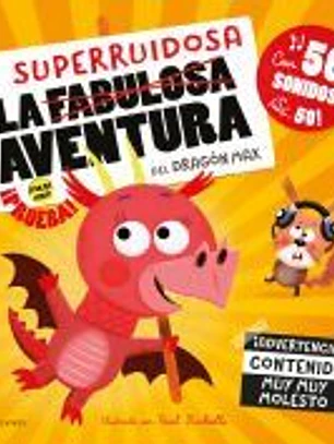 La superruidosa aventura del dragón Max