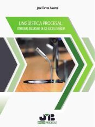 Lingüística procesal: estrategias discursivas en los juicios españoles.