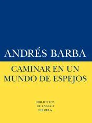 Caminar en un mundo de espejos