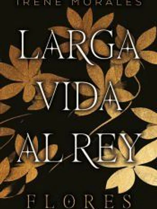 Larga vida al Rey Vol. 2: Flores