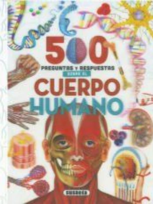 5OO preguntas y respuestas sobre el cuerpo humano