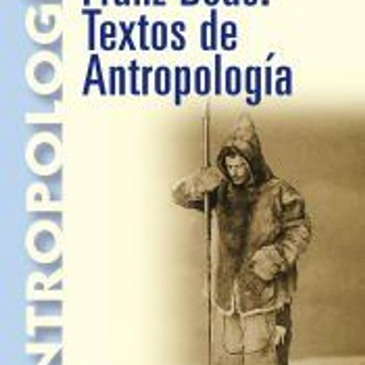 Franz Boas: textos de antropología 1