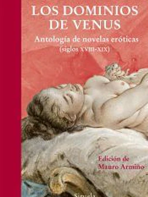 Los dominios de Venus: Antología de novelas eróticas (siglos XVIII-XIX)