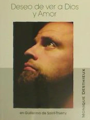 Deseo de vera a Dios y Amor: en Guillermo de Saint-Thierry