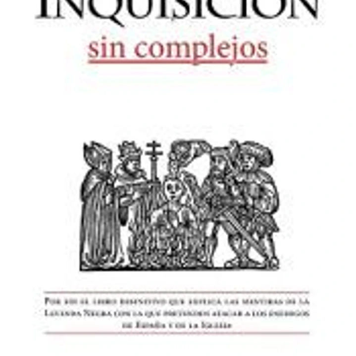 INQUISICIÓN, SIN COMPLEJOS, LA 1