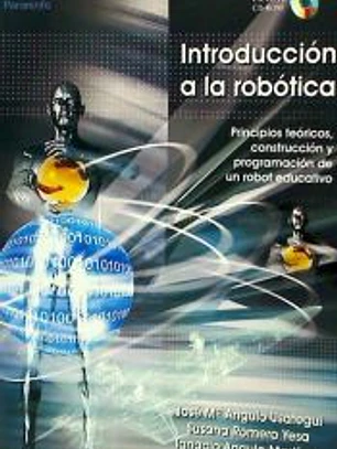 Introducción a la robótica : principios teóricos, construcción y programación de un robot educativo