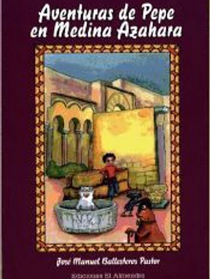 AVENTURAS DE PEPE EN MEDINA-AZAHARA