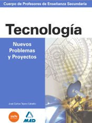 Tecnología. Profesores de Secundaria. Nuevos Problemas y Proyectos