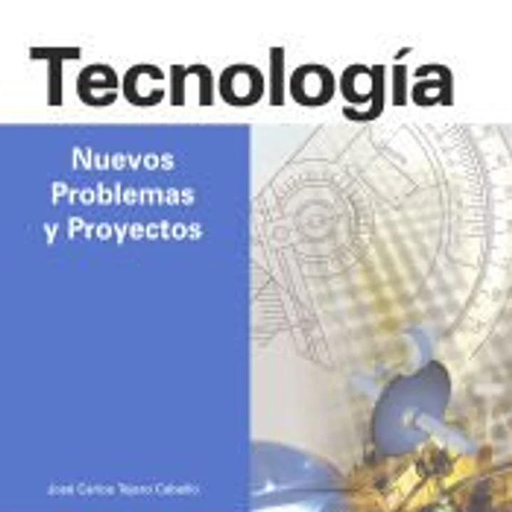 Tecnología. Profesores de Secundaria. Nuevos Problemas y Proyectos 1