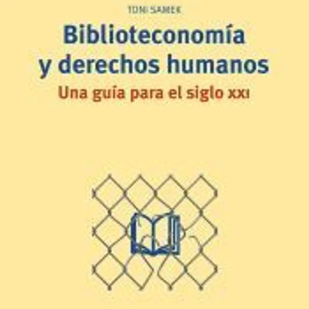 Biblioteconomía y derechos humanos. Una guía para el siglo XXI 1