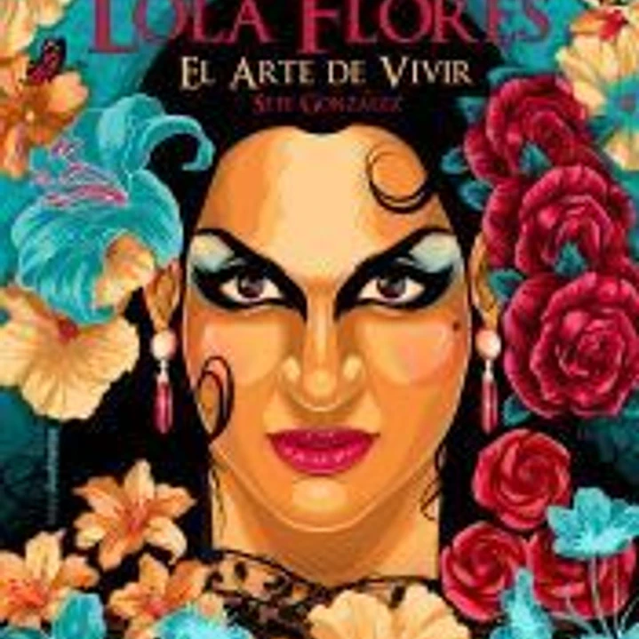 Lola Flores: El arte de vivir 1