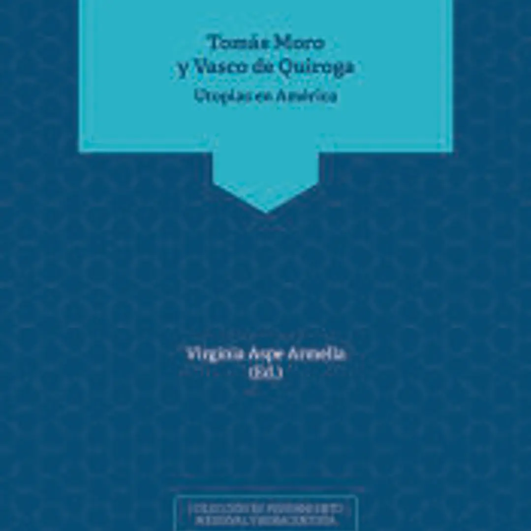 TOMAS MORO Y VASCO DE QUIROGA UTOPIAS EN AMERICA 1
