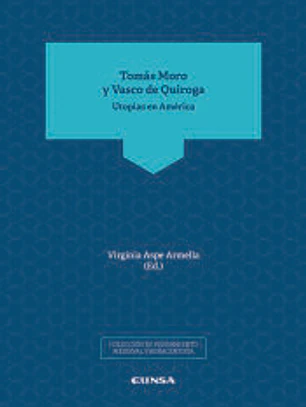 TOMAS MORO Y VASCO DE QUIROGA UTOPIAS EN AMERICA