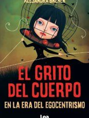 El grito del cuerpo en la era del egocentrismo