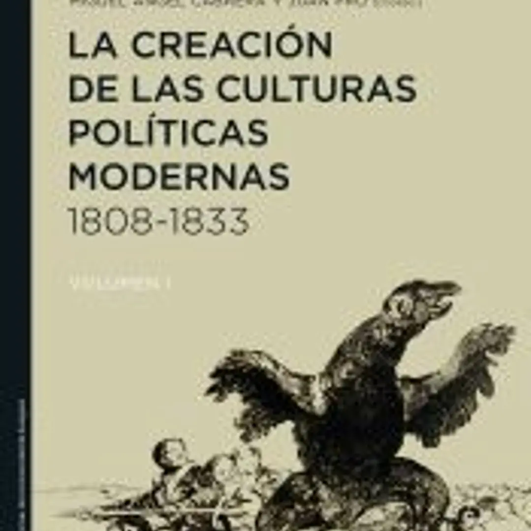La creación de las culturas políticas modernas, 1808-1833 1