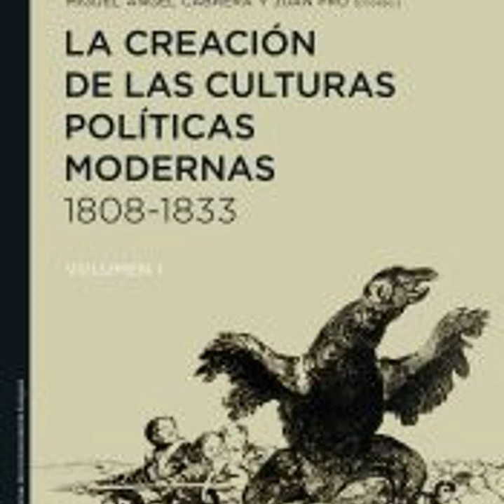 La creación de las culturas políticas modernas, 1808-1833 1