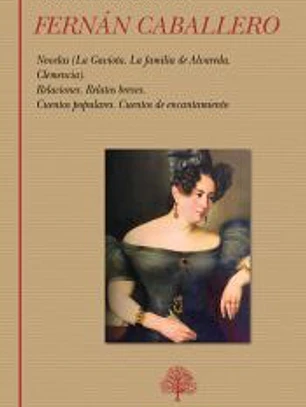 La Gaviota. La familia de Alvareda. Clemencia. Relaciones. Relatos breves. Cuentos populares. Cuentos de encantamiento