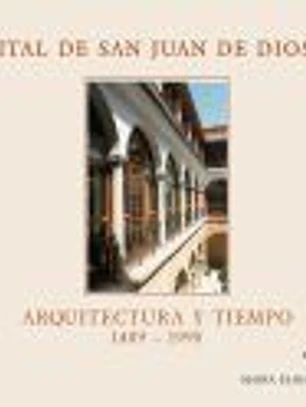 El hospital San Juan de Dios de Jaén. Arquitectura y tiempo (1489-1995)