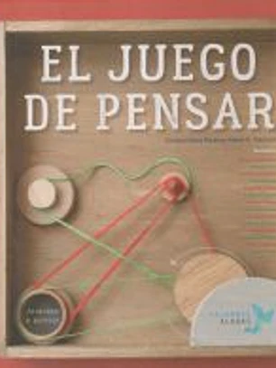 El juego de pensar: Atrévete a pensar