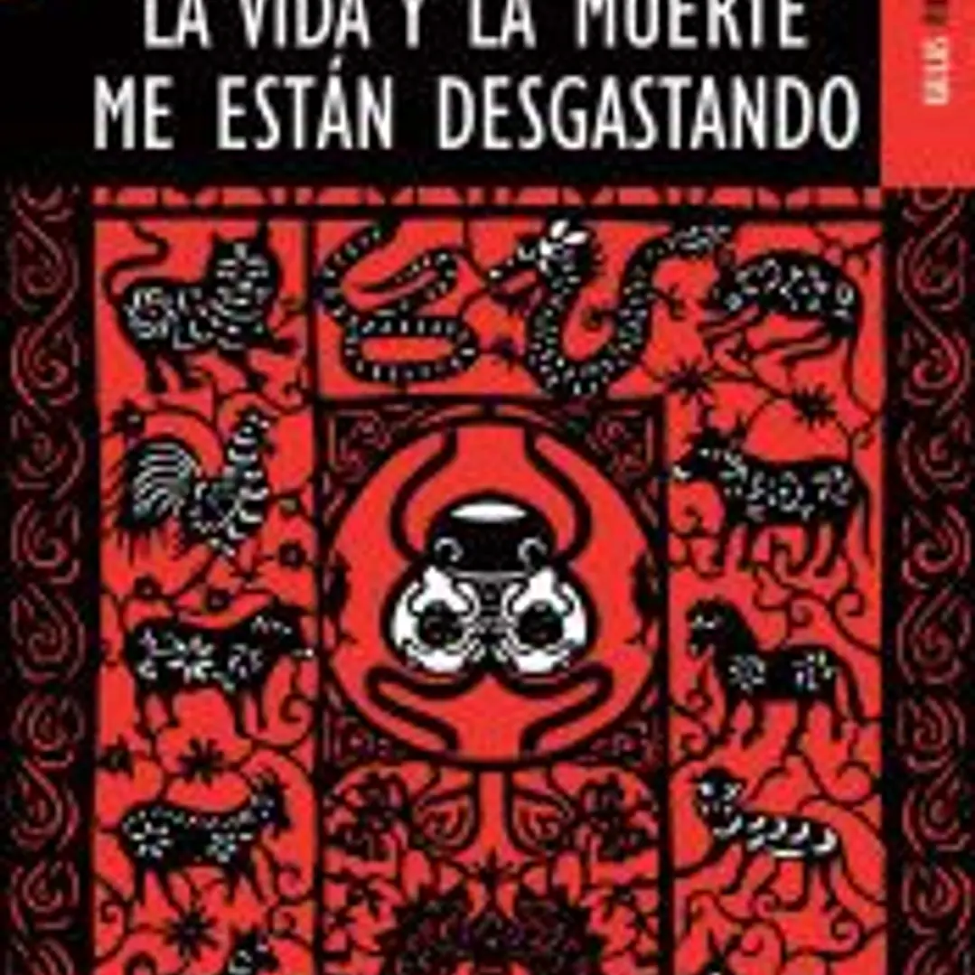 La vida y la muerte me están desgastando 1