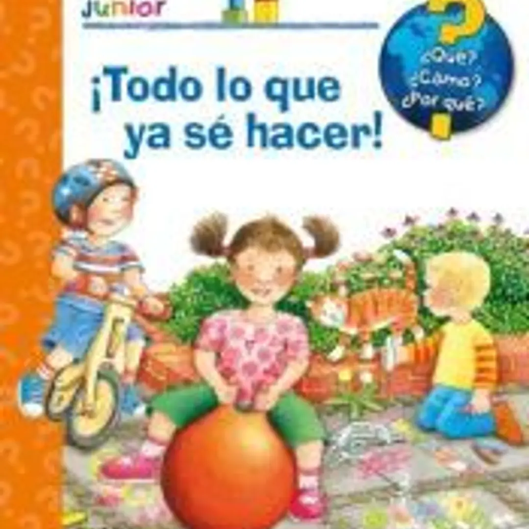 ¿Qué? Junior. ¡Todo lo que ya sé hacer! 1