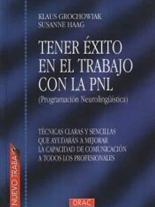 Tener éxito en el trabajo con la PNL (Programación Neurolingüística)