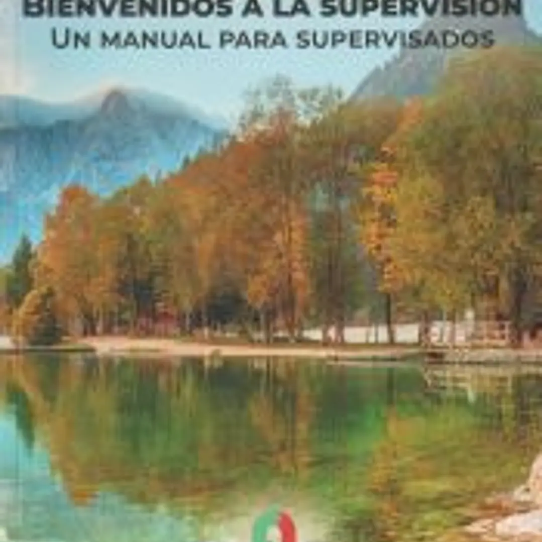 BIENVENIDOS A LA SUPERVISIÓN. UN MANUAL PARA SUPERVISADOS 1