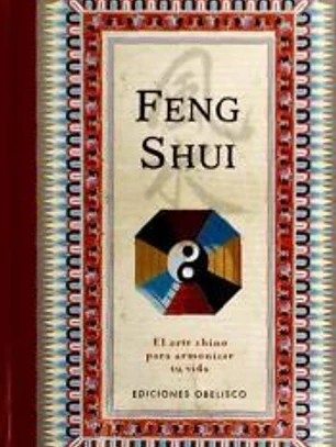 Feng shui : el arte chino para armonizar tu vida