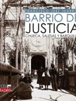 Barrio de Justicia. Chueca Salesas y Barquillo