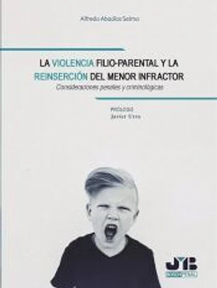 La violencia filio-parental y la reinserción del menor infractor
