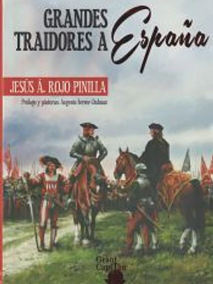 Grandes traidores de España : porque conocer quién nos traiciona nos hace más fuertes