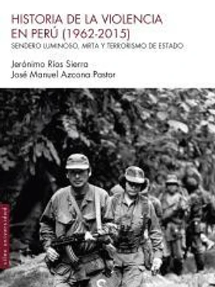 Historia de la violencia en Perú (1962-2015)