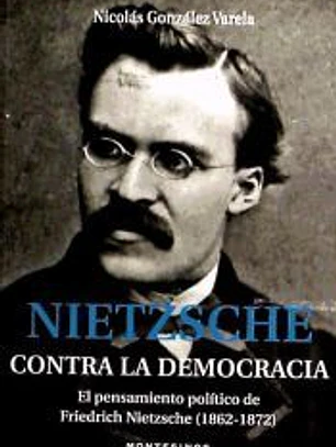 NIETZSCHE. CONTRA LA DEMOCRACIA