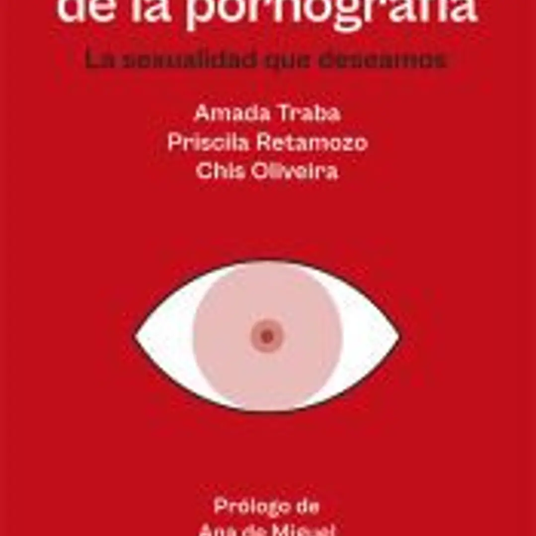 Las trampas de la pornografía: La sexualidad que deseamos 1