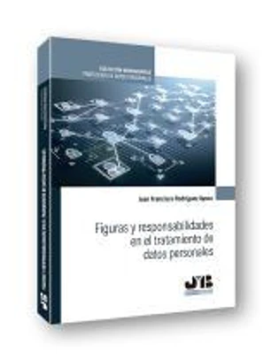 Figuras y responsabilidades en el tratamiento de datos personales.